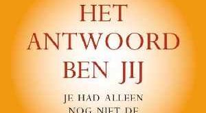 Het antwoord ben jij